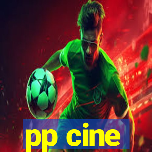 pp cine